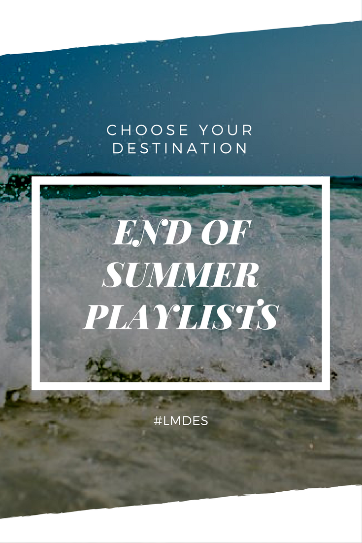 End of Summer Playlists - Choose Your Destination.png