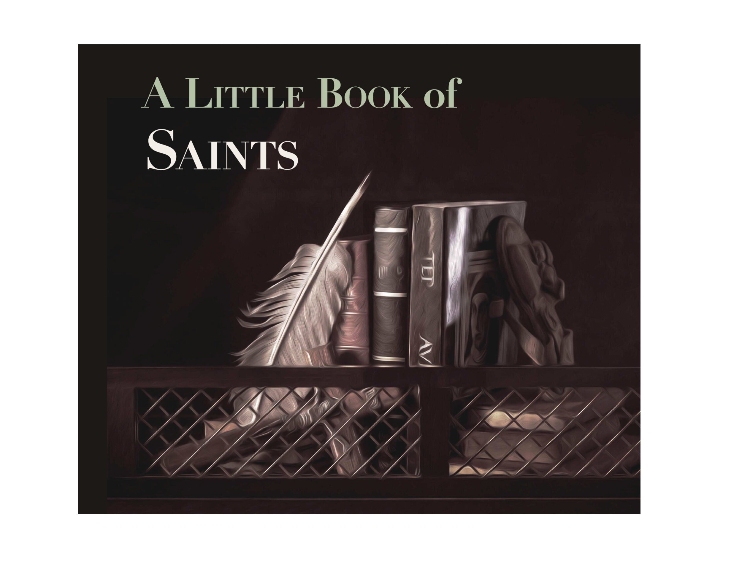 A LITTLE BOOK OF SAINTS