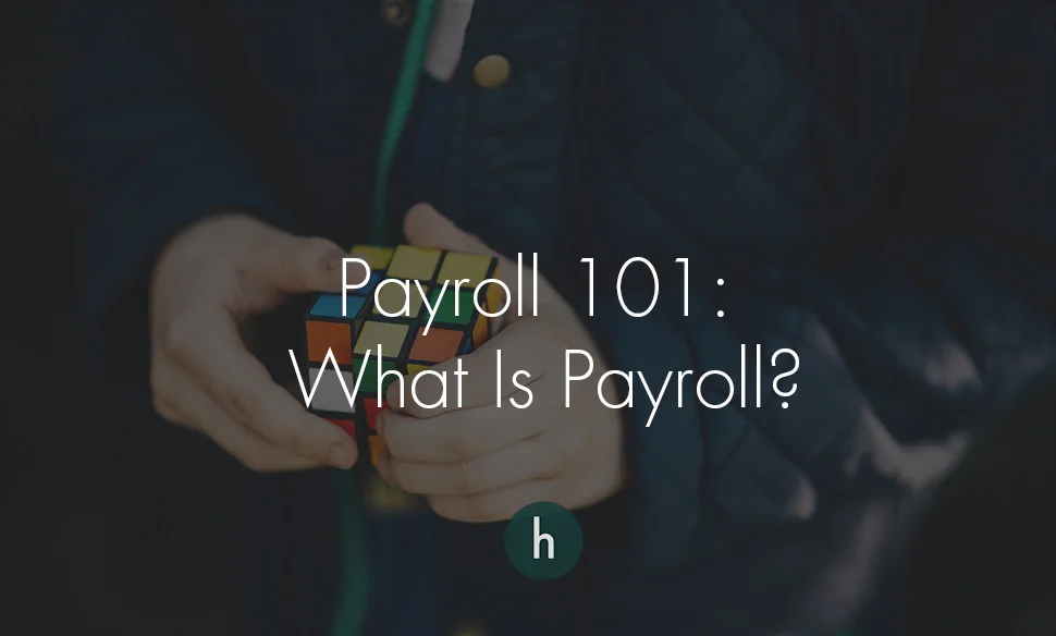 Payroll 101- What Is Payroll? .jpg
