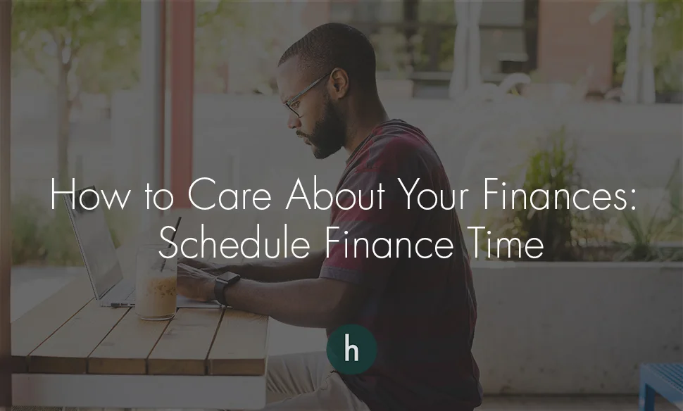 How to Care About Your Finances schedule finance time.jpg