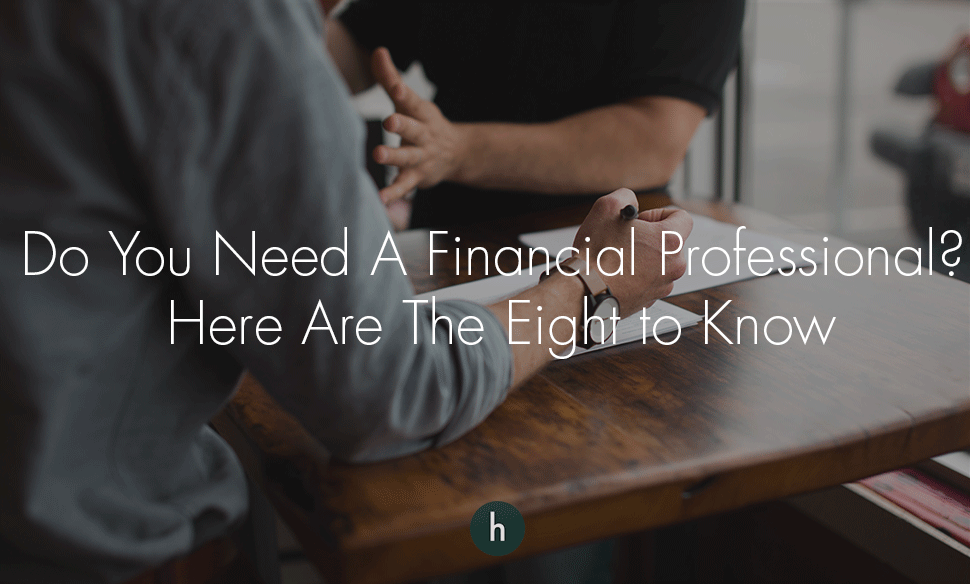 Do-You-Need-A-Financial-Professional--Here-Are-The-Eight-to-Know.gif