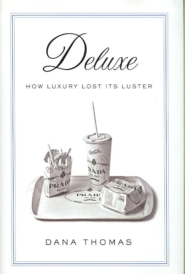 Book Club, “Deluxe: How Luxury Lost its Luster” by Dana Thomas