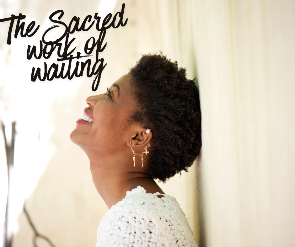 The Sacred Work of Waiting
