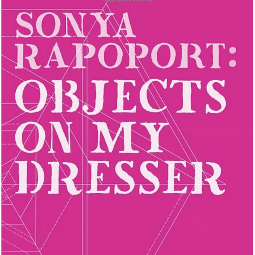 Book Launch for Sonya Rapoport: Objects on My Dresser