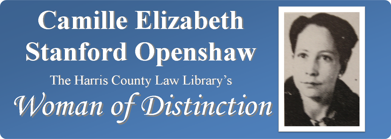 Camille Elizabeth Standford Openshaw - The Harris County Law Library's Woman of Distinction