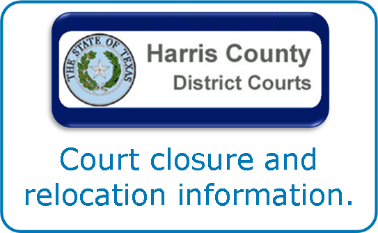  Harris County District Courts - Court closure and relocation information. 