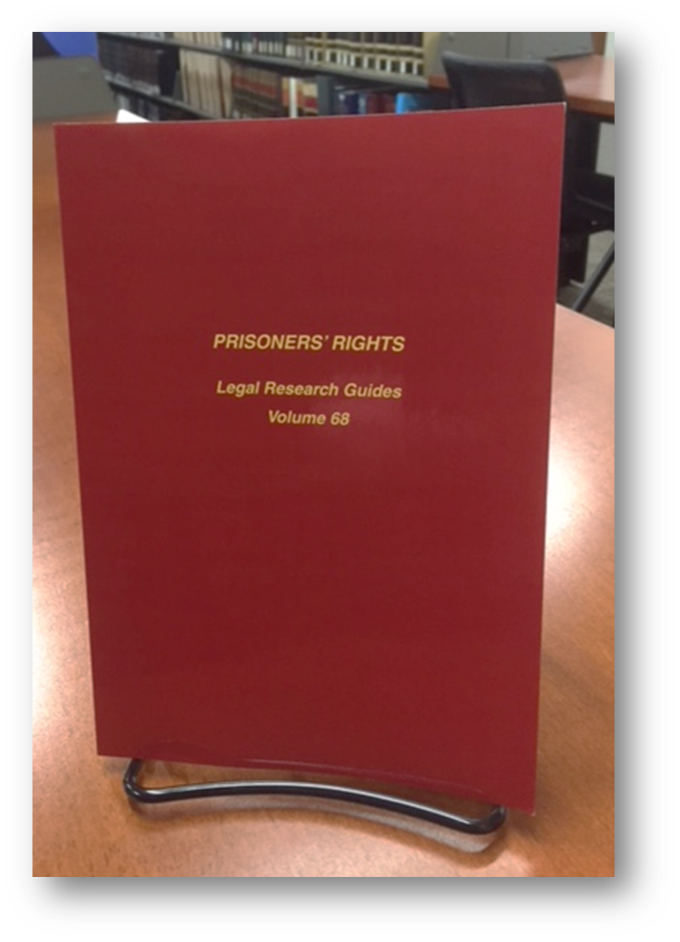 Latest & Greatest Prisoners’ Rights A Legal Research Guide — Harris County Robert W