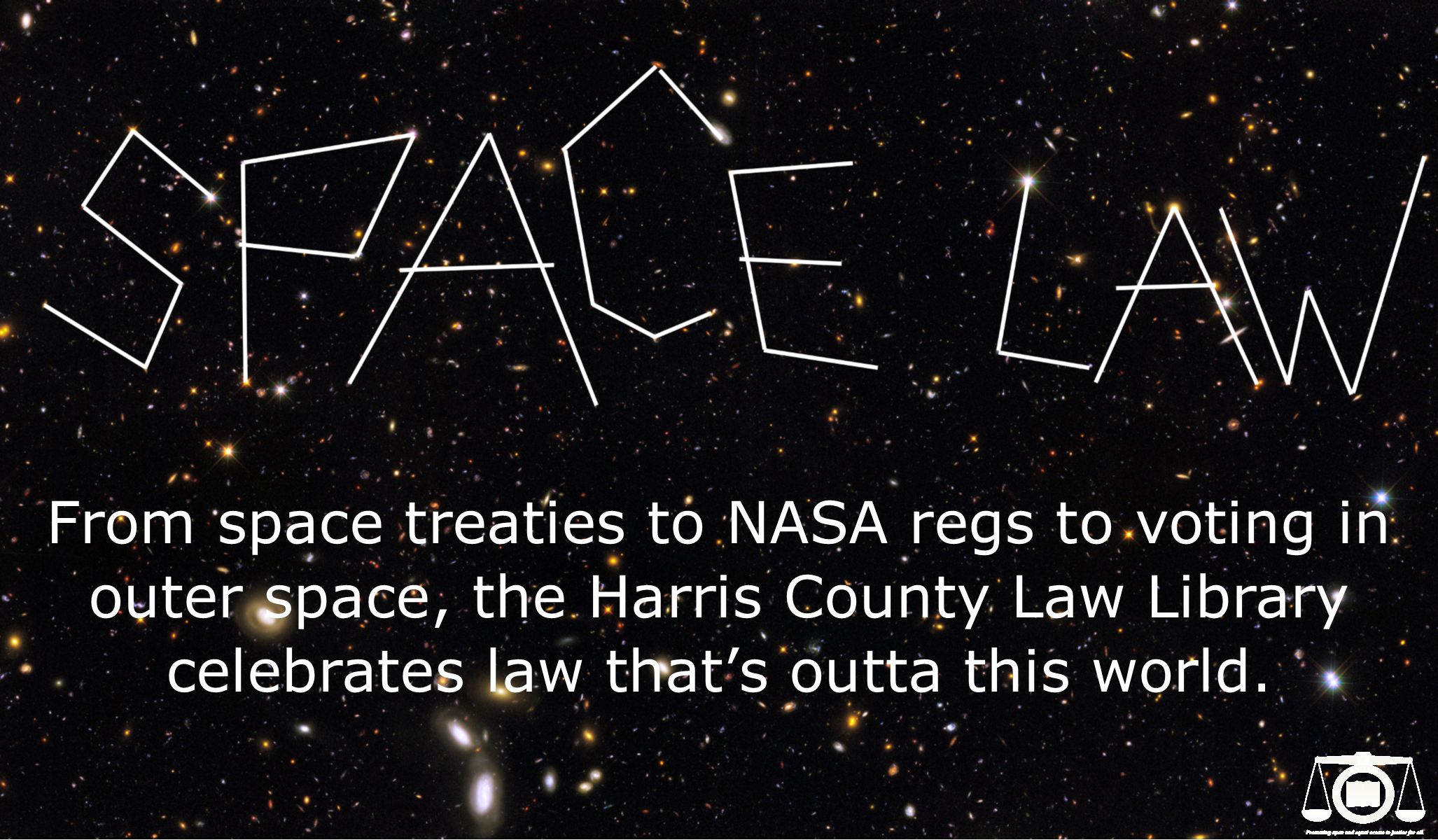 From space treaties to NASA regu to voting in outer space, the Harris County Law Library celebrates law that’s outta this world.