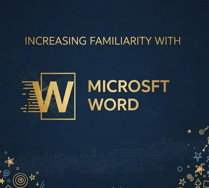 Increasing Familiarity with Microsoft Word