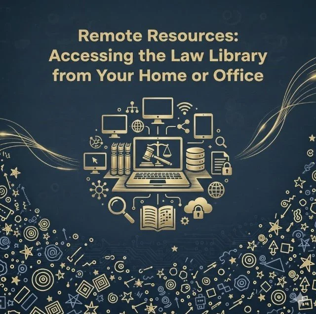 Remote Resources: Accessing the Law Library from Your Home or Office