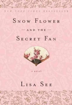 Snow Flower and the Secret Fan by Lisa See. Deluxe paperback $17.00