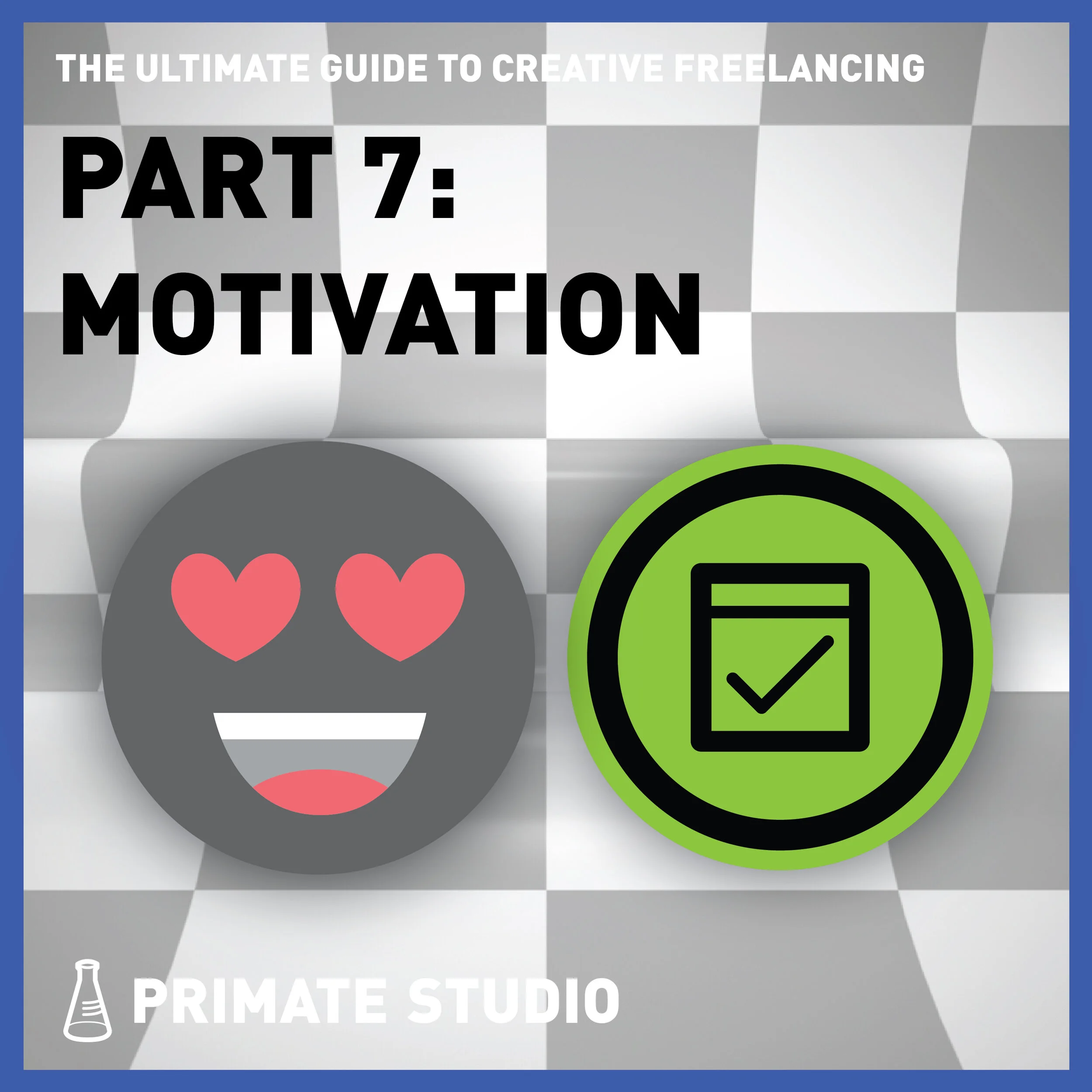  Ultimate Guide to Freelancing - Part 7: Motivation