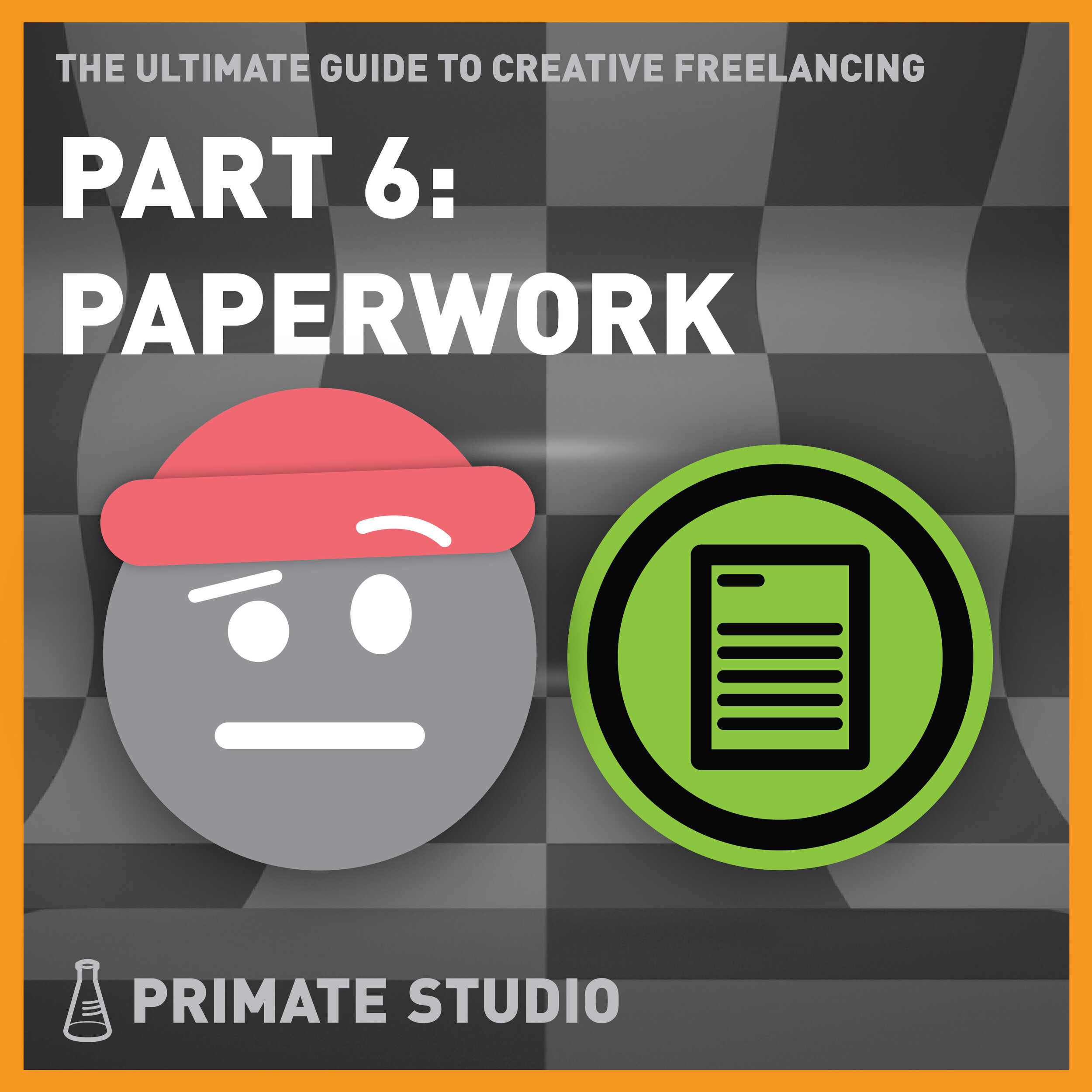  Ultimate Guide to Freelancing - Part 6: Paperwork 