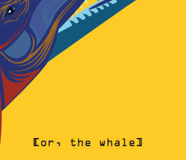 [or, the whale] (Delere Press) 