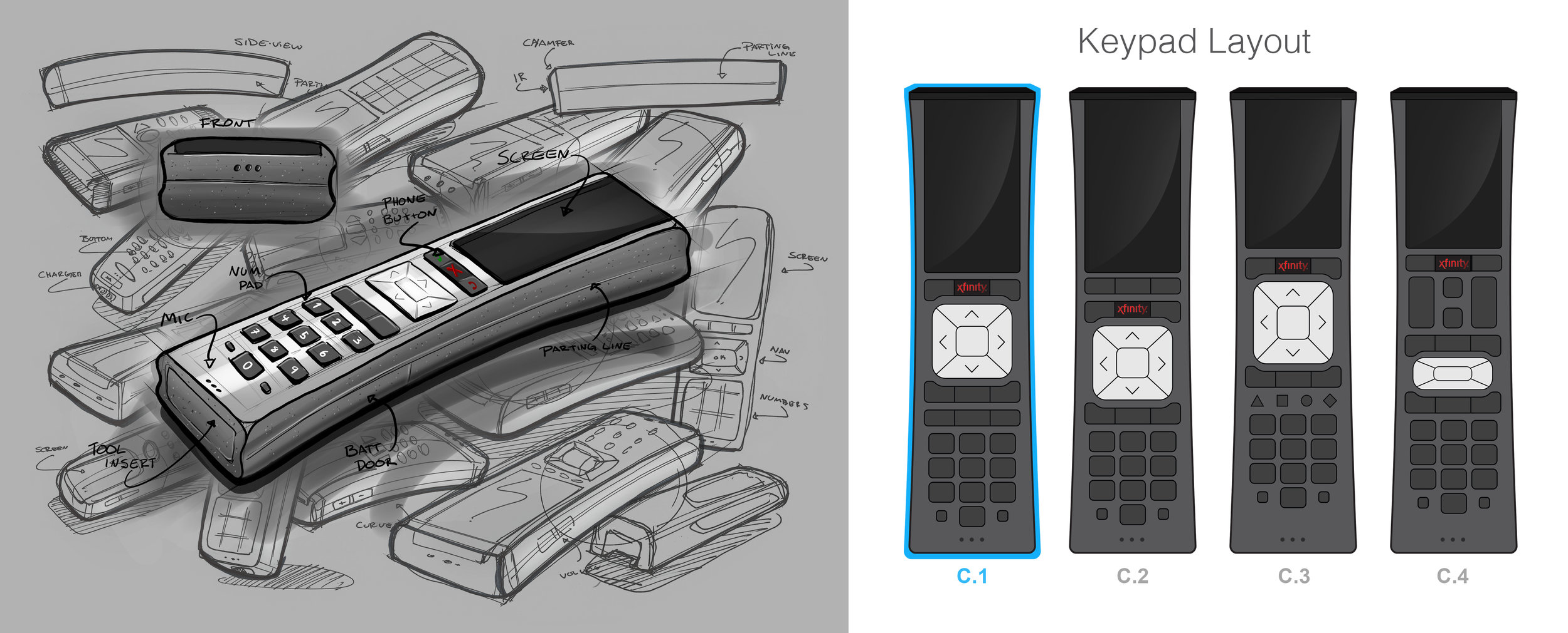  I sketched around the XR5 remote that xfinity currently offers. I wanted to keep design of the new XRP close to the aesthetic of the existing remote with a few design changes. After I got the form down, I laid out several possible button arrangements making sure I had room for the touchscreen. I chose the one best suited for this design from a usability Standpoint. From there i brought it into Solidworks and began Modeling