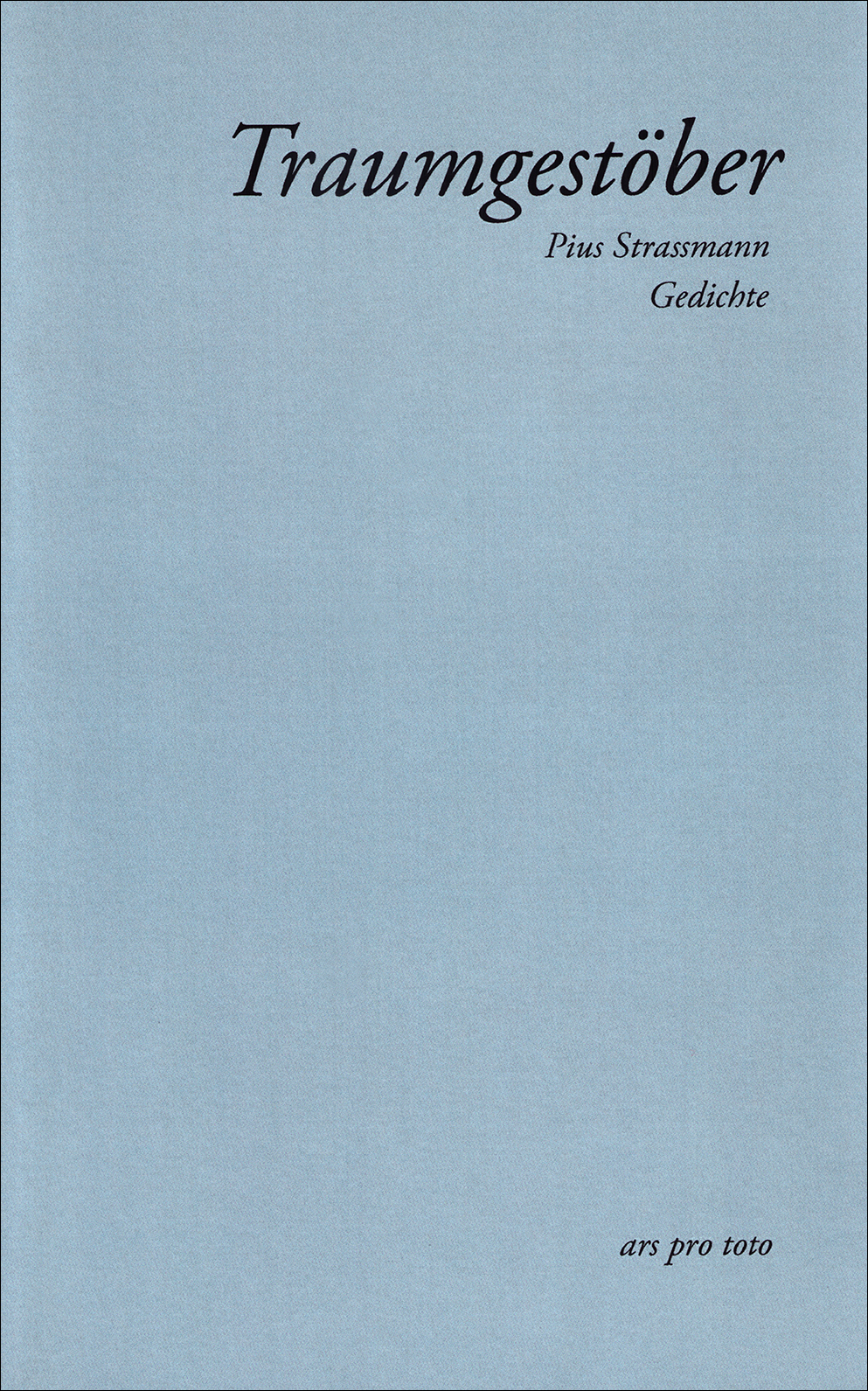 traumgestöber gedichte mit einem nachwort von markus diebold, lektorat guy andré mayor isbn 3-9522436-2-0
