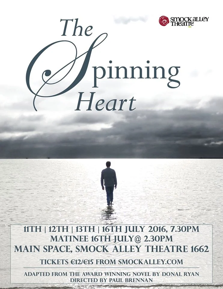 The Poster featuring an image I took for Donal Ryan's The Spinning Heart, directed by Paul Brennan, which will be performed in Smock Alley Theatre on July 11th,12th,13th and 16th 2016.