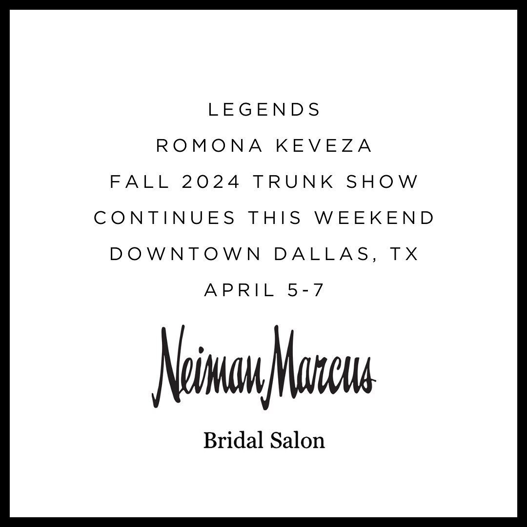 SPECIAL BRIDAL EVENT CONTINUES THIS WEEKEND 🤍

You are cordially invited to view and shop the latest @legendsromonakeveza Fall 2024 at @neimanmarcusbridal in Dallas TX this weekend April 5-7.

To Book your appointment contact Neiman Marcus Bridal, D