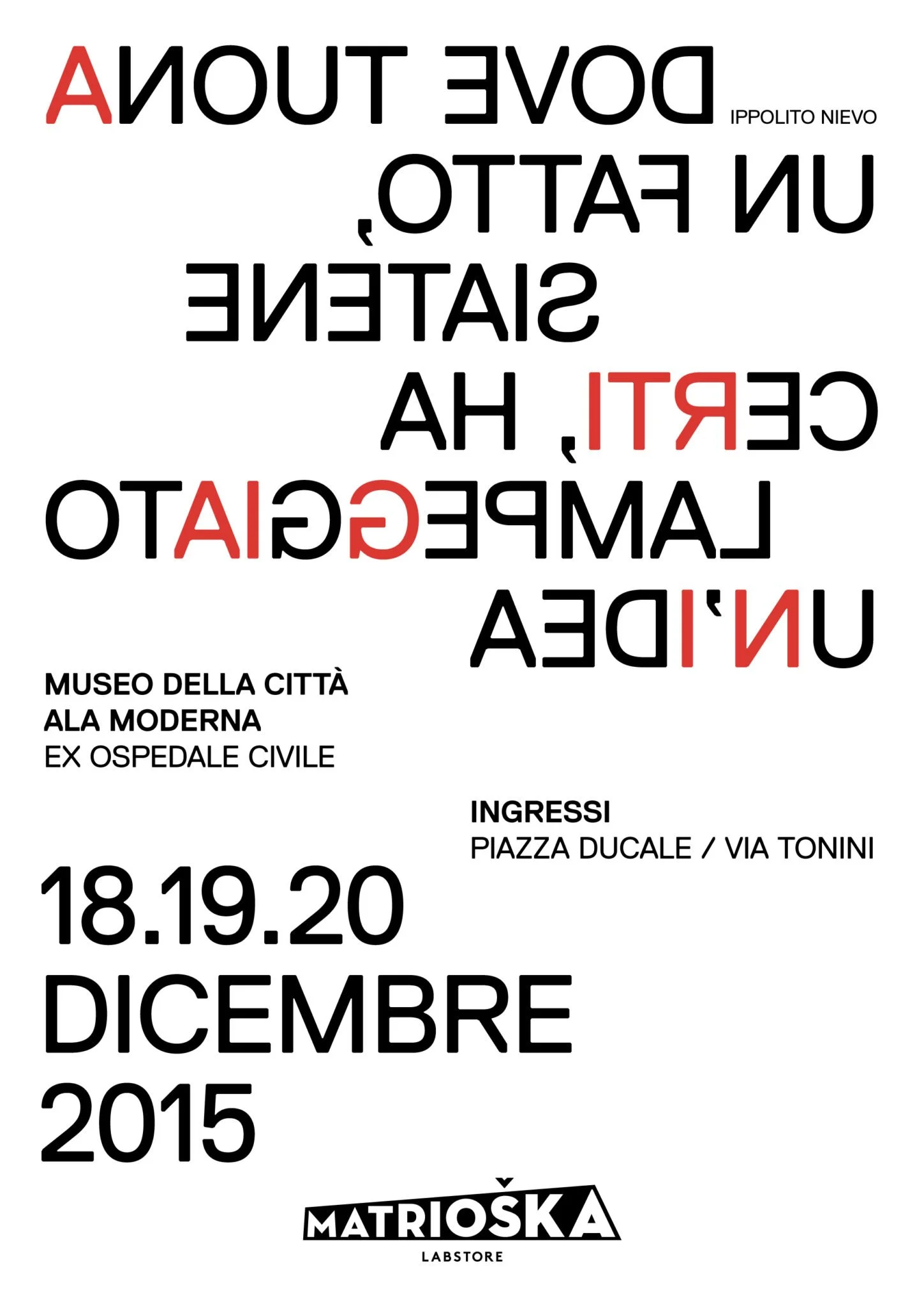 Modern event poster with black and red text in various font sizes, featuring Italian words and phrases, event date as 18.19.20 December 2015, and location at Matrioshka Labstore.