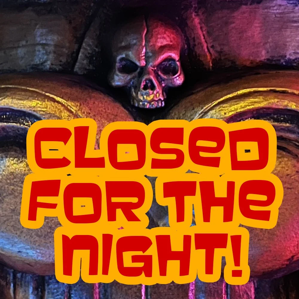 Closed for the evening! (Copy)