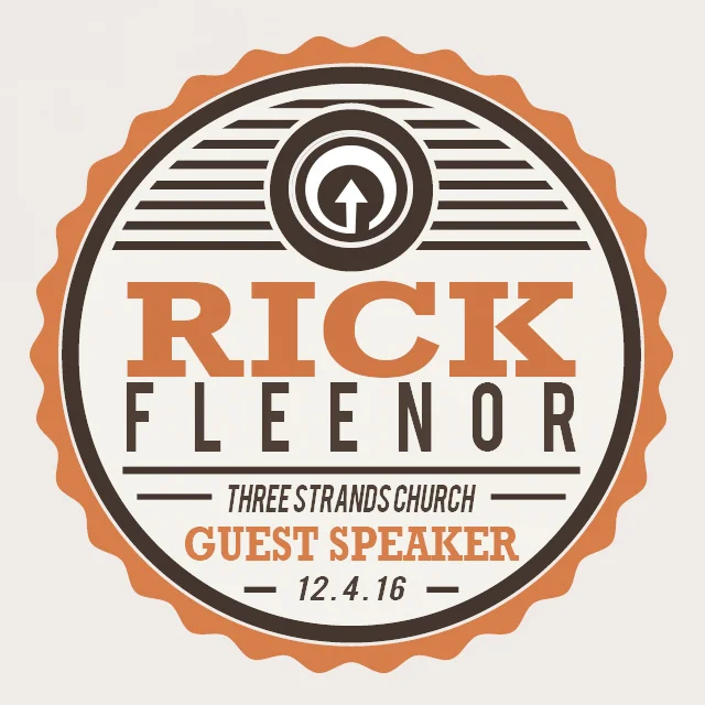 Three Strands Guest Speaker | Rick Fleenor | 12.4.16