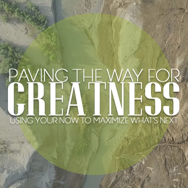 Paving the Way for Greatness, Part 4: Wouldn’t It Be Great?