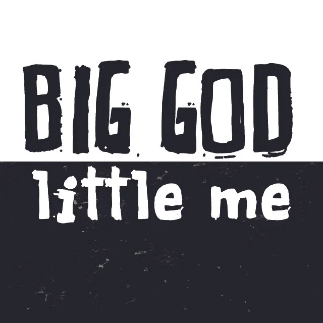 BIG GOD, little me, Week 4: Use Me