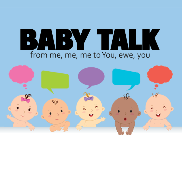 BABY TALK, Week 1: from me to You