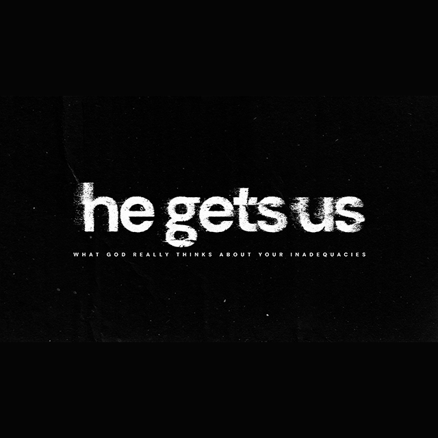 HE GETS US, Week 4: He Gets My Doubt