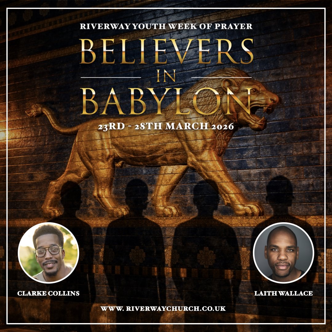 'Believers in Babylon' - Riverway Youth Week of Prayer 2026 (Copy)