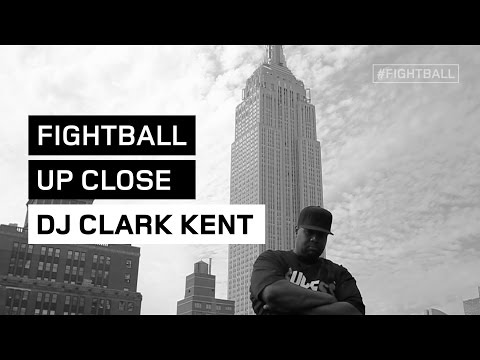 FIGHTBALL UP CLOSE: DJ CLARK KENT