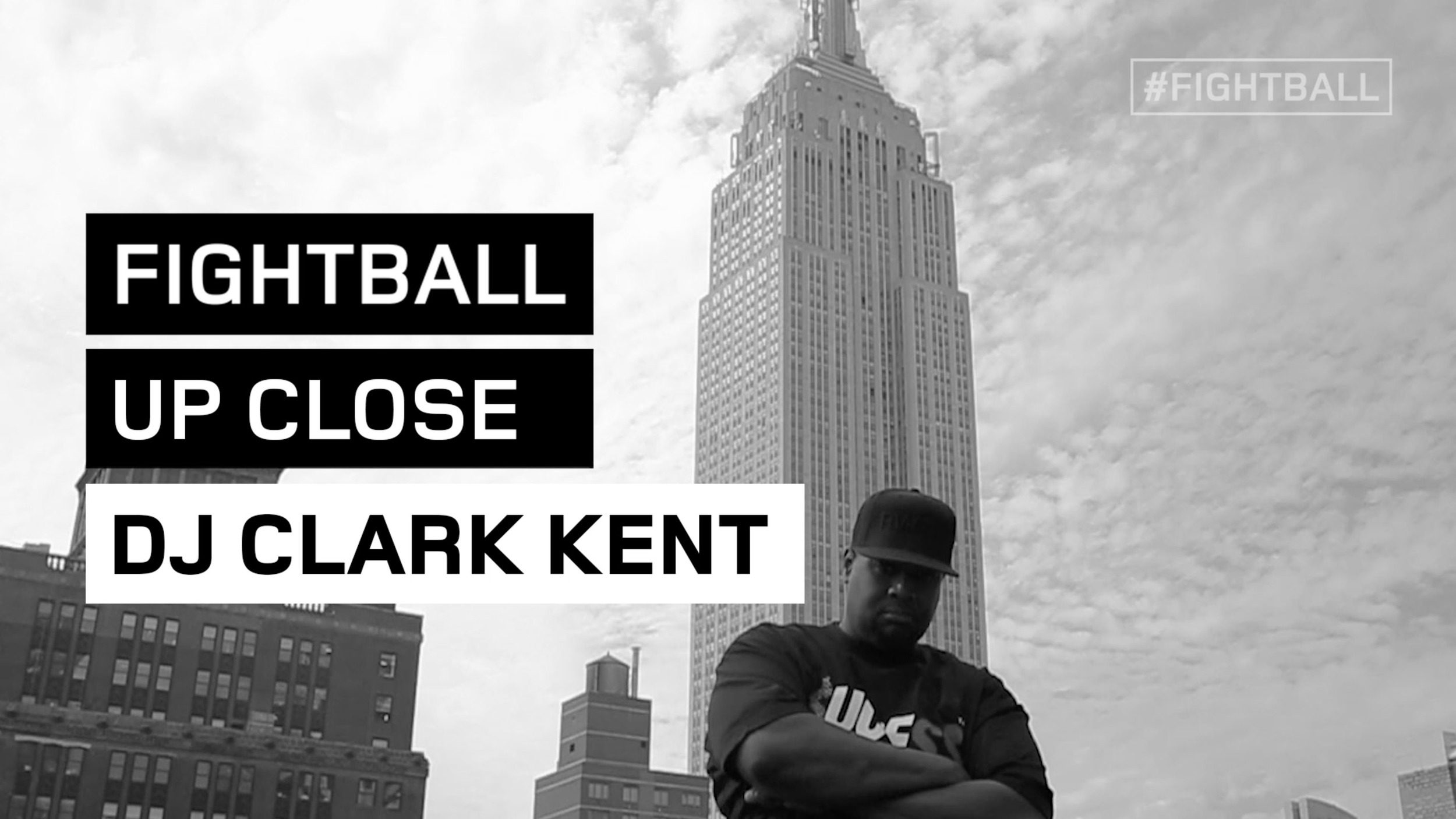FIGHTBALL UP CLOSE: DJ CLARK KENT