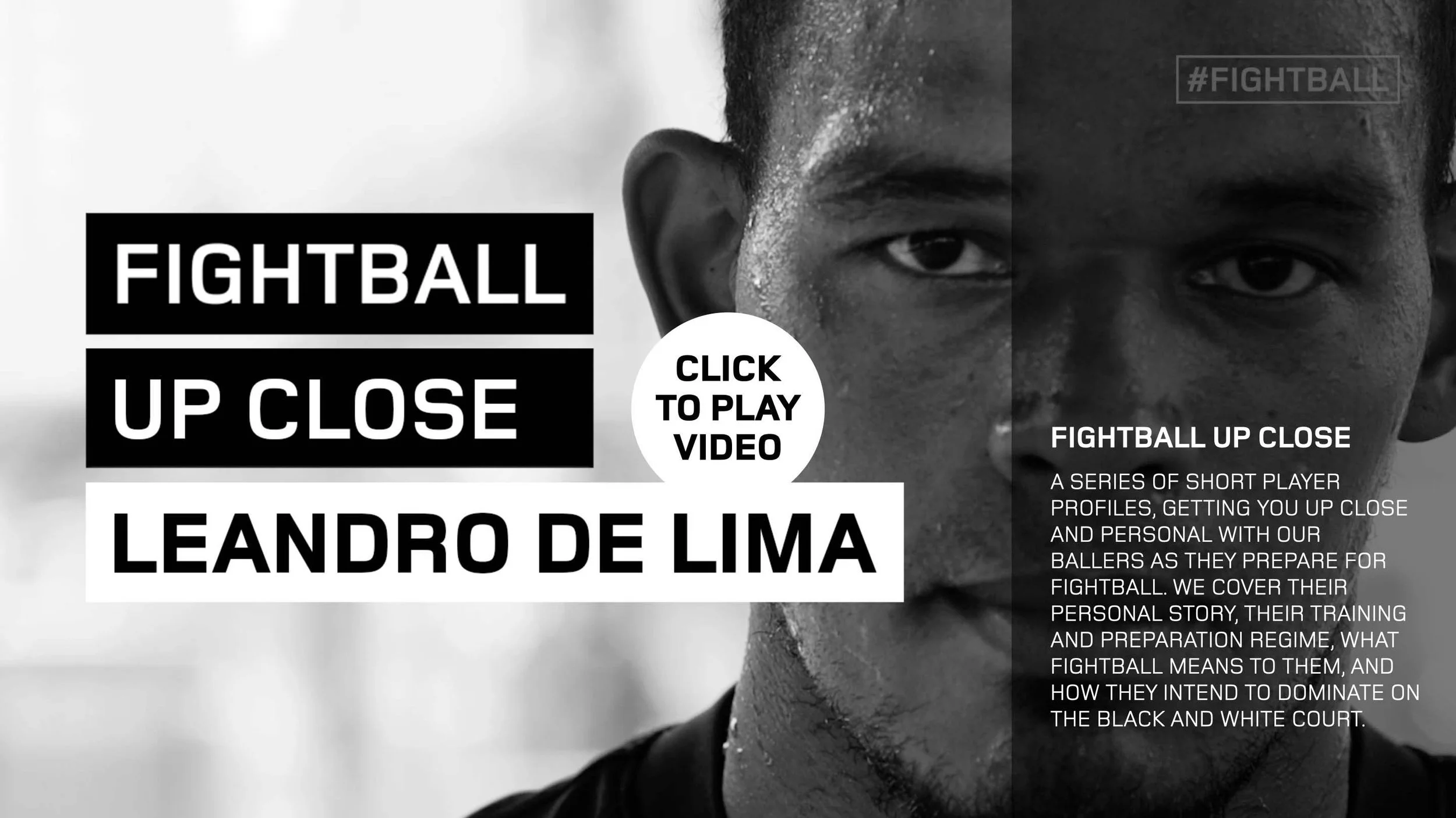 FIGHTBALL UP CLOSE: LEANDRO DE LIMA
