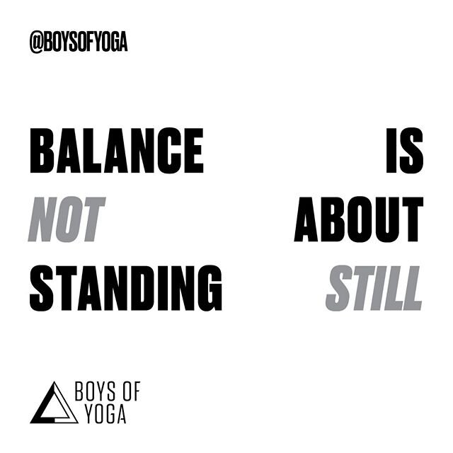 Balance isn't about standing still. It's about adjusting to change as it comes.

It's saying no when you need a little 'me-time', eating a salad for lunch and a burrito for dinner, spending time on your mat when you need it and listening to your body