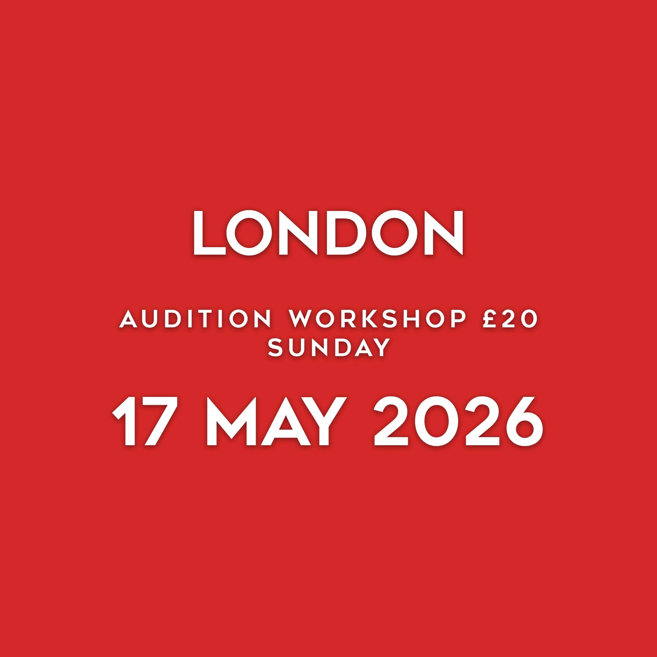 LONDON AUDITION / SUNDAY, 17 MAY 2026, 1PM / ARTSED, 14 BATH ROAD, LONDON, W4 1LY