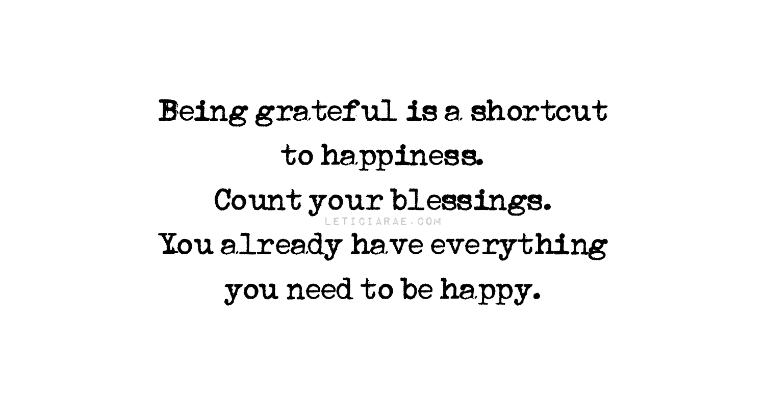 Gratitude is a shortcut to happiness.