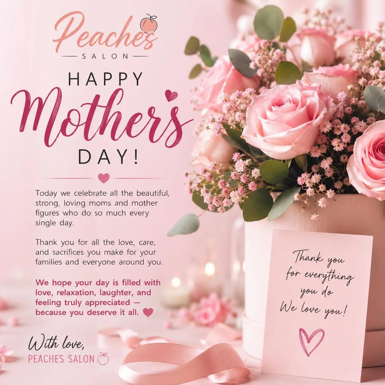 Happy Mother&rsquo;s Day from ✨ Peaches Salon ✨ 💐
Today we celebrate all the beautiful, strong, loving moms and mother figures who do so much every single day. Thank you for all the love, care, and sacrifices you make for your families and everyone 