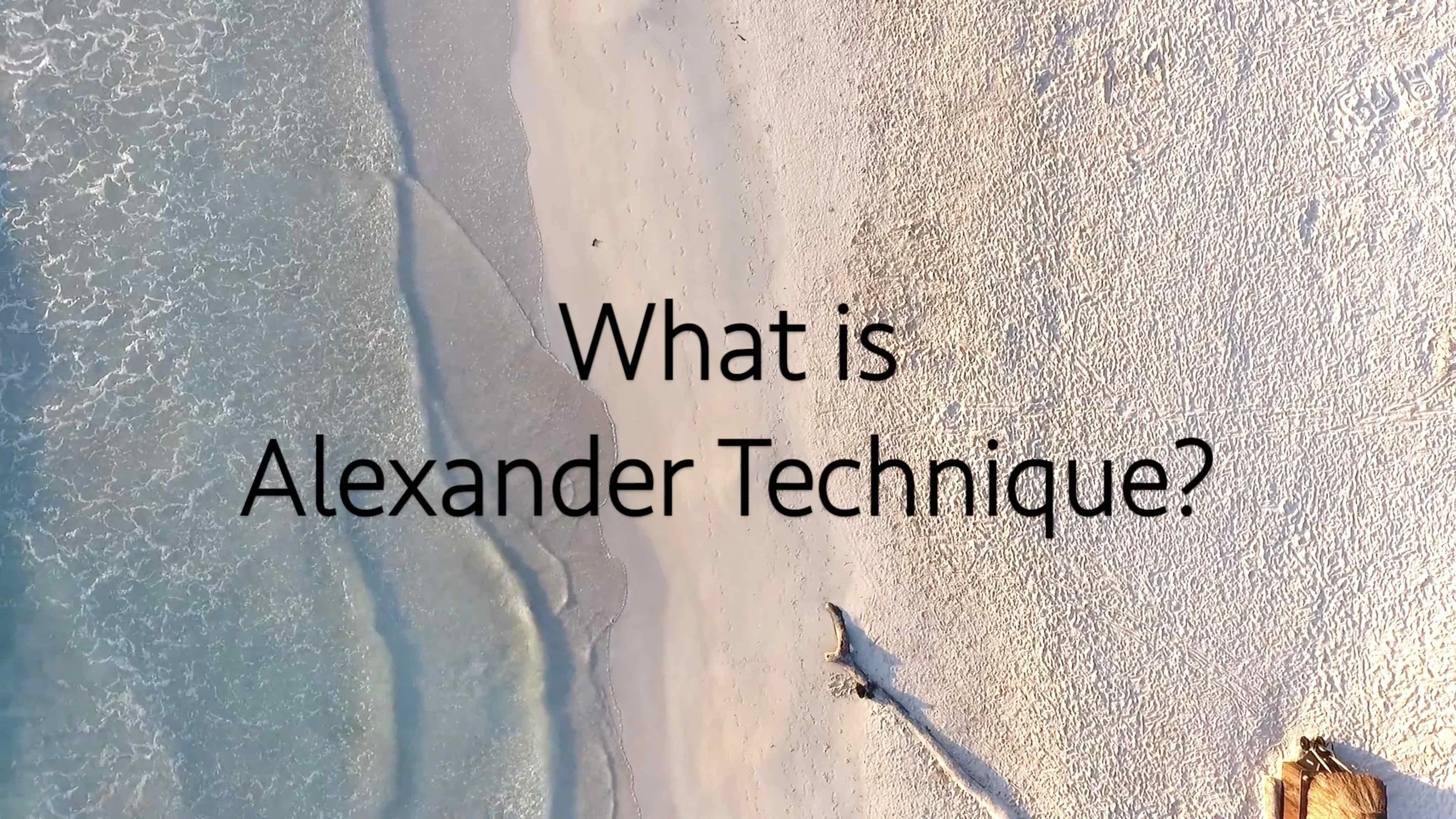 What is Alexander Technique?  Video