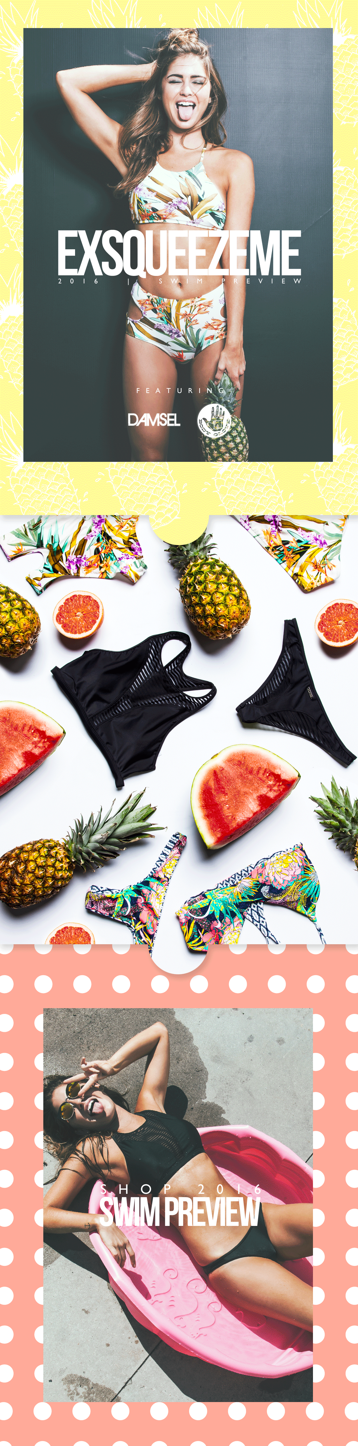 Exsqueeze Me Swim 16 Preview Creative Direction/ Design: Wilder Marinics Photo: Andy Tan Style: Ali Catron HMU: Julie Figuara Model: Gigi Paris