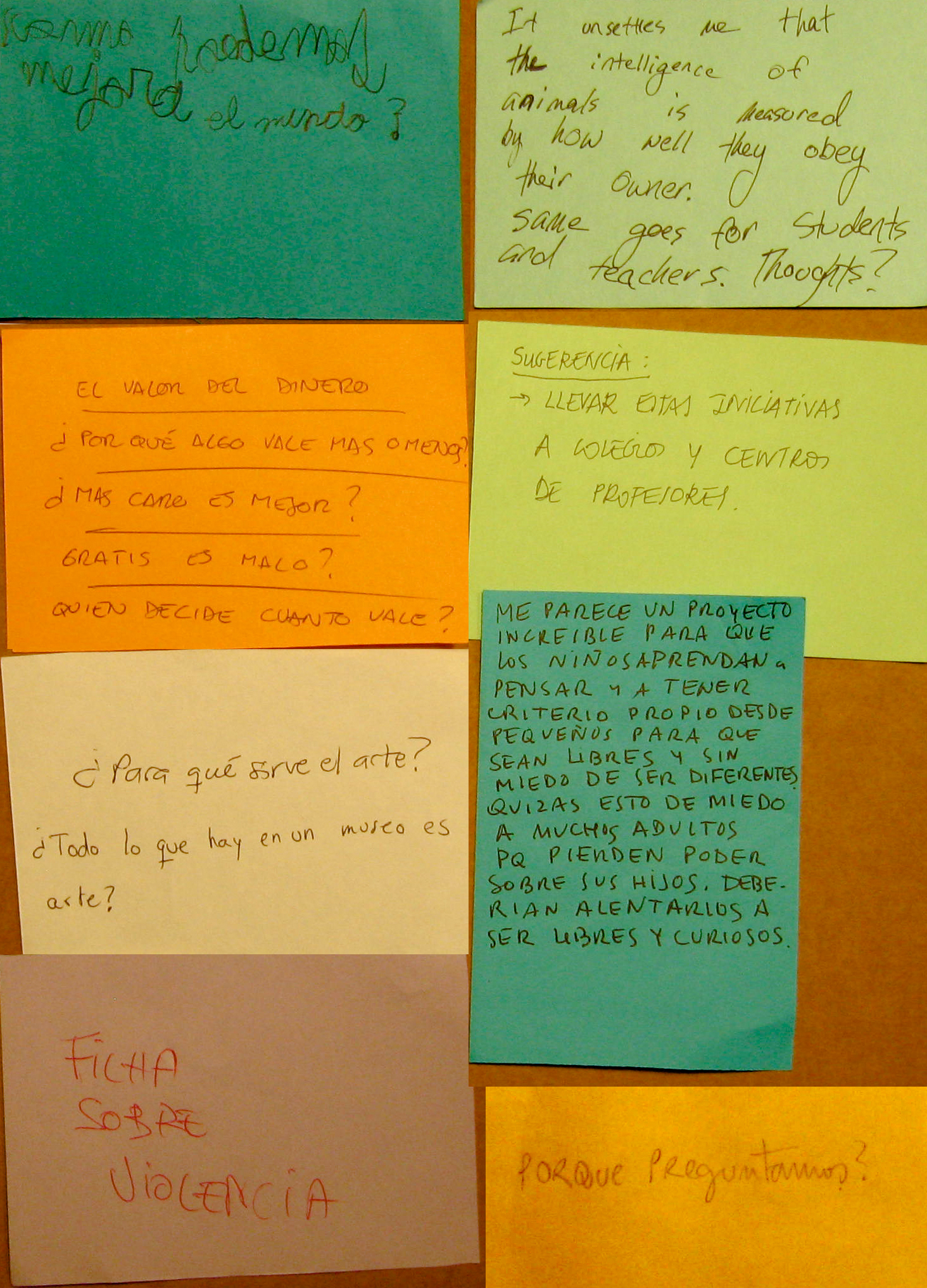 How can we make the world a better place? / It unsettles me that the intelligence of animals is measured by how well they obey their owners. Same goes for students and teachers. Thoughts? / The value of money. Why do some things cost more than others? Is expensive always better? Does free mean poor quality? Who decides the value of things? / What is art for? / Take this to schools and teacher training courses / I think it is an incredible project for children to learn how to think and have a judgement of their own from an early age for them to be free and not fear beign different. This may make lots of adults uneasy, as they lose power over their children, but they should encourage them to be free and curious. / Scene on violence. / Why do we ask questions? 