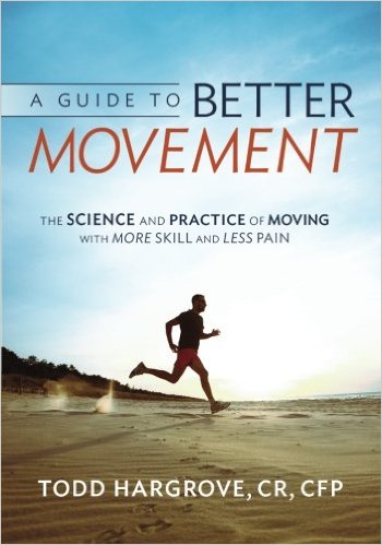 A guide to better movement by Todd Hargrove.jpg