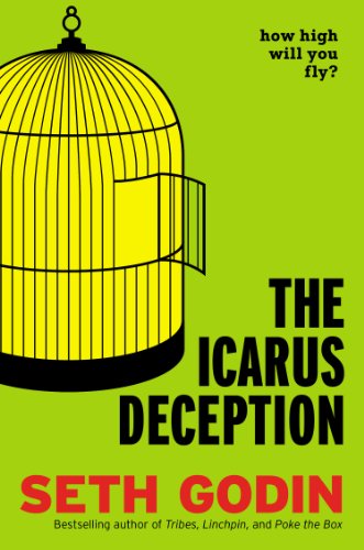 Icarus Deception - Seth Godin