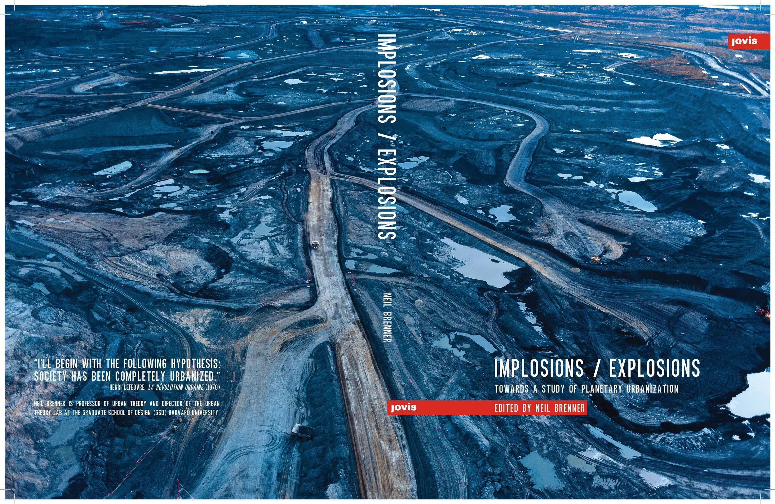 Implosions/Explosions: Towards a Study of Planetary Urbanization, 2013