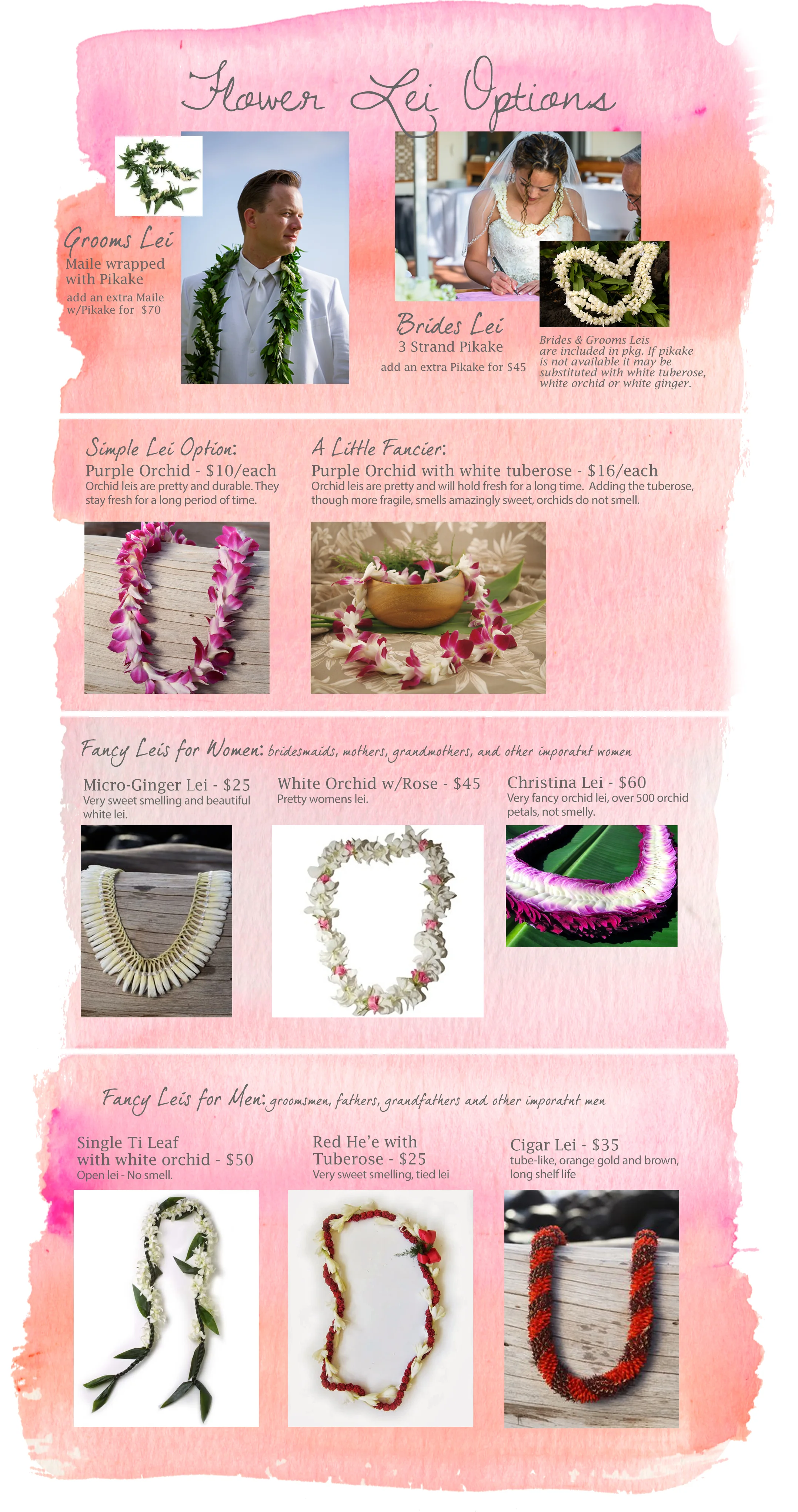 Please email your planner to order any additional leis. Make sure to let her know the names and quantities of the leis that you'd like to get. &nbsp;Please note that all flower leis are based on availability, there are some seasons when pikake bloom…