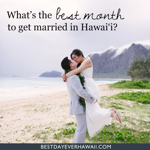 What S The Best Month To Get Married In Hawaii Best Day Ever Hawaii
