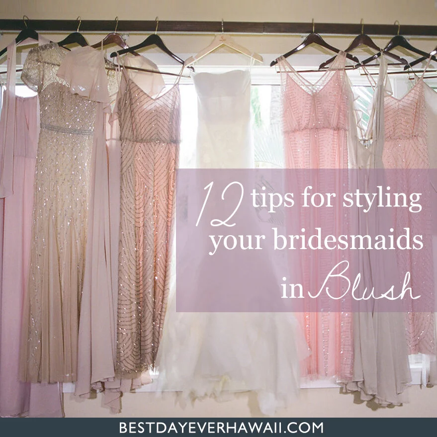 12 Tips for styling your bridesmaids in Blush 
