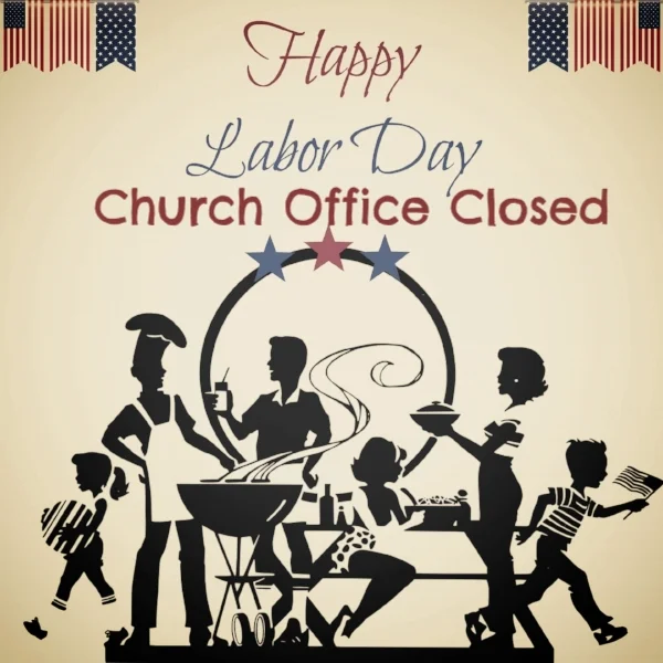 Happy Labor Day! (Church office closed)