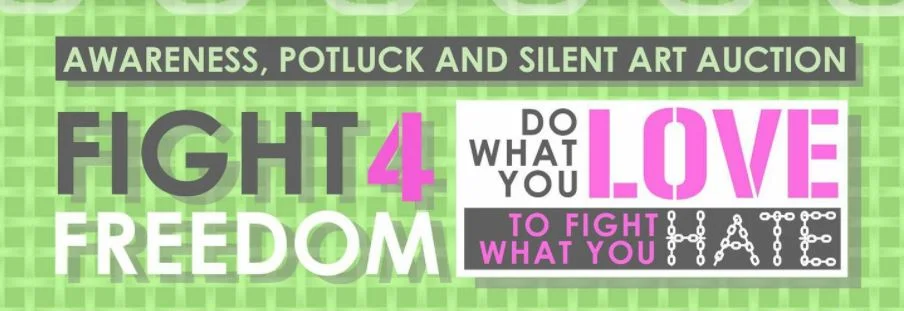 Fight 4 Freedom: Awareness, Potluck, and Silent Art Auction