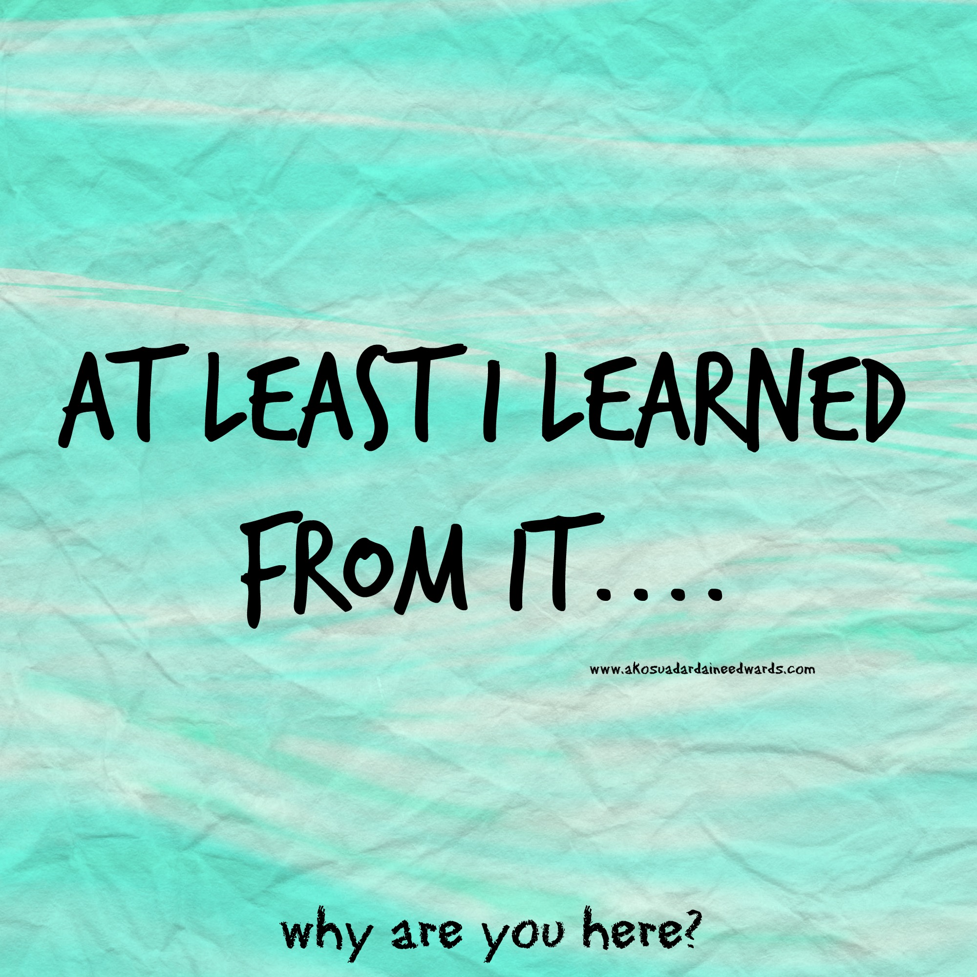 I've Come to Learn That