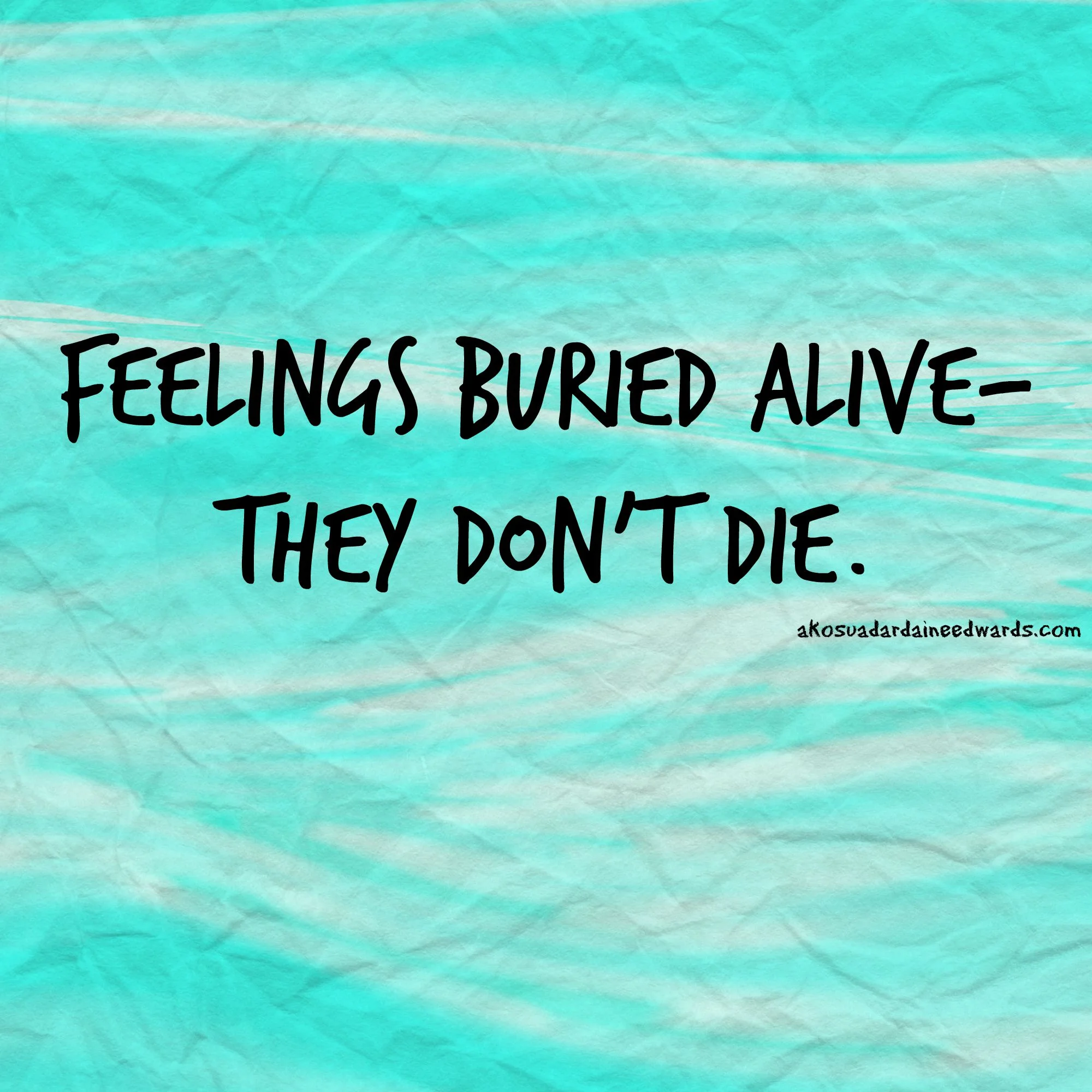 Your Feelings Are Powerful